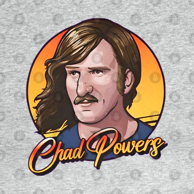 CHAD POWERS by thedeuce